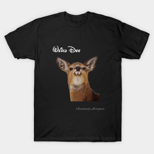 Weird Doe... T-Shirt